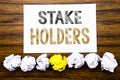 Word, writing Stake Holders. Concept for Stakeholder Engagement Written on sticky note paper reminder, wooden background with stic Royalty Free Stock Photo