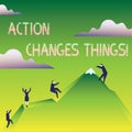 Word writing text Action Changes Things. Business concept for start doing something against problem resolve or achieve Royalty Free Stock Photo