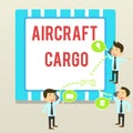 Word writing text Aircraft Cargo. Business concept for Freight Carrier Airmail Transport goods through airplane