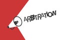 Word writing text Arbitration. Business concept for Use of an arbitrator to settle a dispute Mediation Negotiation