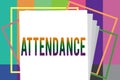 Word writing text Attendance. Business concept for Going regularly Being present at place or event Number of showing Royalty Free Stock Photo