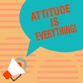 Word writing text Attitude Is Everything. Business concept for understanding persuades our attitude about thing