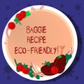 Word writing text Baggie Recipe Eco Friendly. Business concept for shopping bag which can be reused analysisy times Hand Drawn