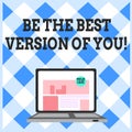 Word writing text Be The Best Version Of You. Business concept for going to move away from where are start improving Royalty Free Stock Photo