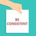 Word writing text Be Consistent Royalty Free Stock Photo