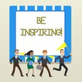 Word writing text Be Inspiring. Business concept for Having the effect of motivating someone Being amazing People Crowd