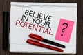 Word writing text Believe In Your Potential. Business concept for Have self-confidence motiavate inspire yourself Color pen on wri