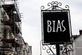 Word writing text Bias. Business concept for Unfair Subjective One-sidedness Preconception Inequality Bigotry Vintage black board