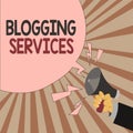 Word writing text Blogging Services. Business concept for Social networking facility Informative Journalism