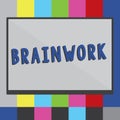 Word writing text Brainwork. Business concept for described as mental activity and not physical one thoughts Rectangular
