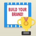 Word writing text Build Your Brand. Business concept for creates or improves customers knowledge and opinions of product