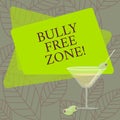 Word writing text Bully Free Zone. Business concept for Be respectful to other bullying is not allowed here Filled