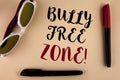 Word writing text Bully Free Zone Motivational Call. Business concept for creating abuse free school college life written on plain