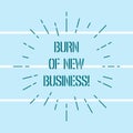 Word writing text Burn Of New Business. Business concept for Amount of monthly cash money the company spends Thin Beam Royalty Free Stock Photo