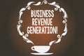 Word writing text Business Revenue Generation. Business concept for markets and sells a product to produce income Cup