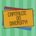 Word writing text Capitalize On Diversity. Business concept for Bringing together workers with different ethnicity Pile