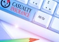 Word writing text Casualty Insurance. Business concept for overage against loss of property or other liabilities.