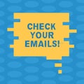 Word writing text Check Your Emails. Business concept for have look at your inbox to see new mails and read Blank Color