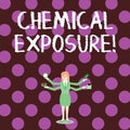 Word writing text Chemical Exposure. Business concept for Touching, breathing, eating or drinking harmful chemicals