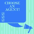 Word writing text Choose An Agent. Business concept for Choose someone who chooses decisions on behalf of you Color