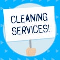 Word writing text Cleaning Services. Business concept for perform a variety of cleaning and maintenance duties Hand