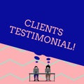 Word writing text Clients Testimonial. Business concept for Formal Statement Testifying Candid Endorsement by Others Man