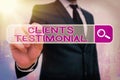 Word writing text Clients Testimonial. Business concept for Formal Statement Testifying Candid Endorsement by Others