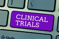 Word writing text Clinical Trials. Business concept for Research investigation to new treatments to showing