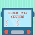 Word writing text Cloud Data Center. Business concept for off premise form computing that stores data on Internet Drawn