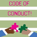 Word writing text Code Of Conduct. Business concept for Follow principles and standards for business integrity Two Hands