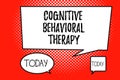 Word writing text Cognitive Behavioral Therapy. Business concept for Psychological treatment for mental disorders