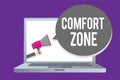 Word writing text Comfort Zone. Business concept for A situation where one feels safe or at ease have Control Man holding megaphon