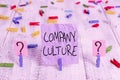 Word writing text Company Culture. Business concept for pervasive values and attitudes that characterize a company Scribbled and