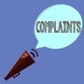 Word writing text Complaints. Business concept for Statement that something is unsatisfactory or unacceptable