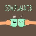 Word writing text Complaints. Business concept for Statement that something is unsatisfactory or unacceptable