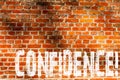 Word writing text Confidence. Business concept for Never ever doubting your worth,inspire and transform yourself Brick Wall art