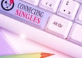 Word writing text Connecting Singles. Business concept for online dating site for singles with no hidden fees