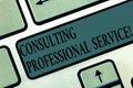 Word writing text Consulting Professional Service. Business concept for Seek expert opinion about business decision