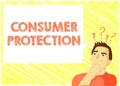 Word writing text Consumer Protection. Business concept for Fair Trade Laws to ensure Consumers Rights Protection