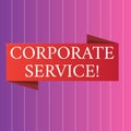 Word writing text Corporate Service. Business concept for activities combine enterprise needed support services Blank