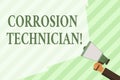 Word writing text Corrosion Technician. Business concept for installation and maintaining corrosion control systems Hand Royalty Free Stock Photo
