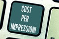 Word writing text Cost Per Impression. Business concept for refers rate that advertiser has agreed to pay for number