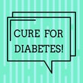 Word writing text Cure For Diabetes. Business concept for improving sensitivity of your body tissues to insulin