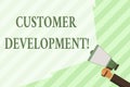 Word writing text Customer Development. Business concept for formal methodology for building business startups Hand