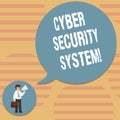 Word writing text Cyber Security System. Business concept for Techniques of protecting computers from hacking Man in
