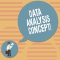 Word writing text Data Analysis Concept. Business concept for evaluating data using analytical and logical reasoning Man
