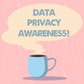 Word writing text Data Privacy Awareness. Business concept for Respecting privacy and protect what we share online Mug