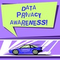 Word writing text Data Privacy Awareness. Business concept for Respecting privacy and protect what we share online Car