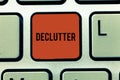Word writing text Declutter. Business concept for remove unnecessary items from untidy or overcrowded place Keyboard key
