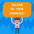 Word writing text Deliver On Your Promises. Business concept for Do what you have promised Commitment release Man Royalty Free Stock Photo